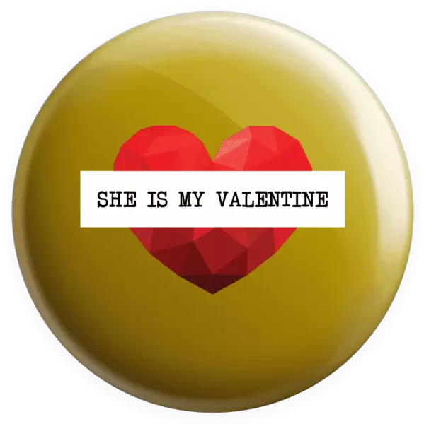 Placka She is my Valentine