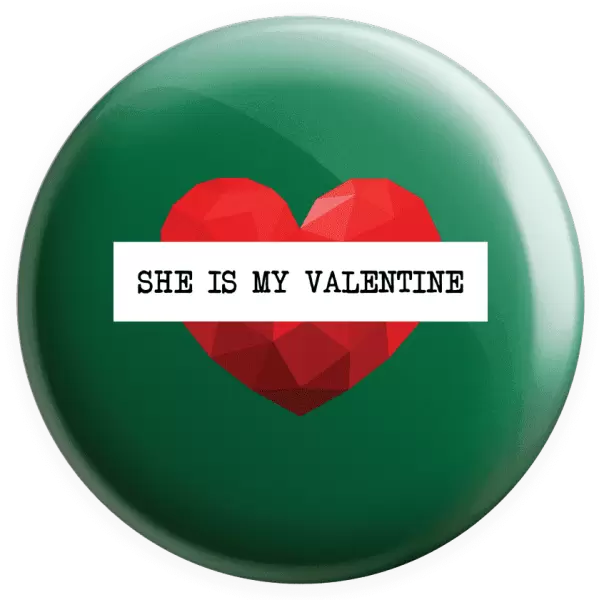 Placka She is my Valentine