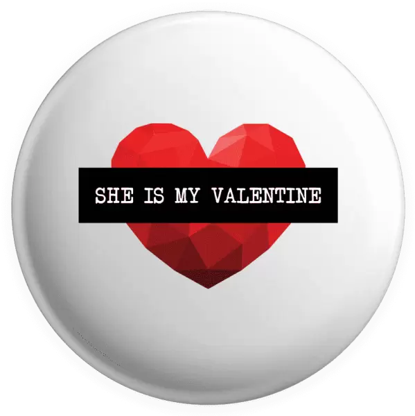 Placka She is my Valentine