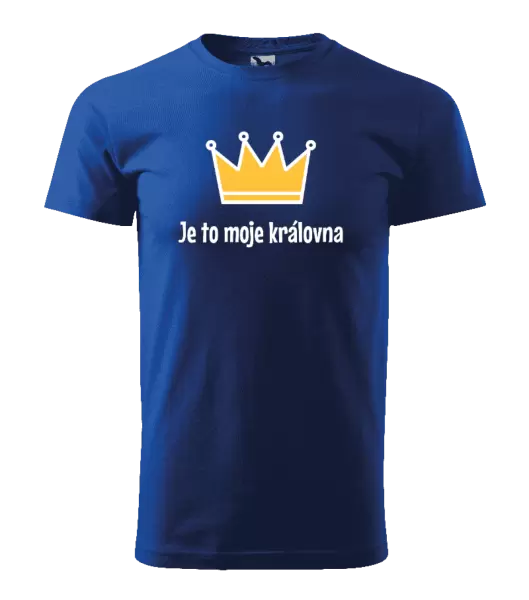Pánské tričko Je to moje královna