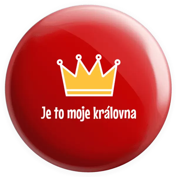 Placka Je to moje královna