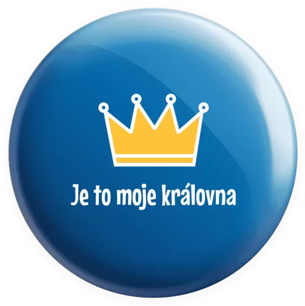 Placka Je to moje královna