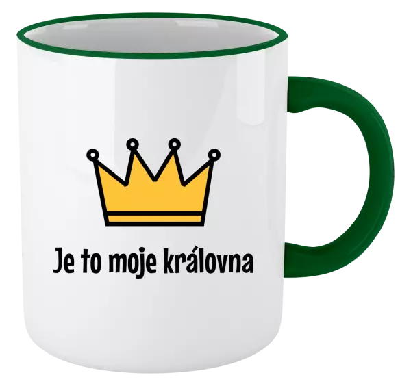 Hrnek Je to moje královna