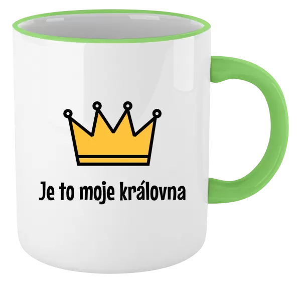 Hrnek Je to moje královna