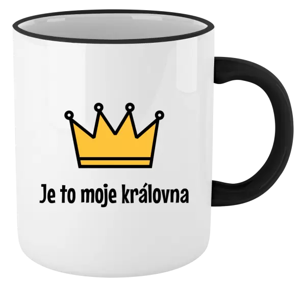 Hrnek Je to moje královna