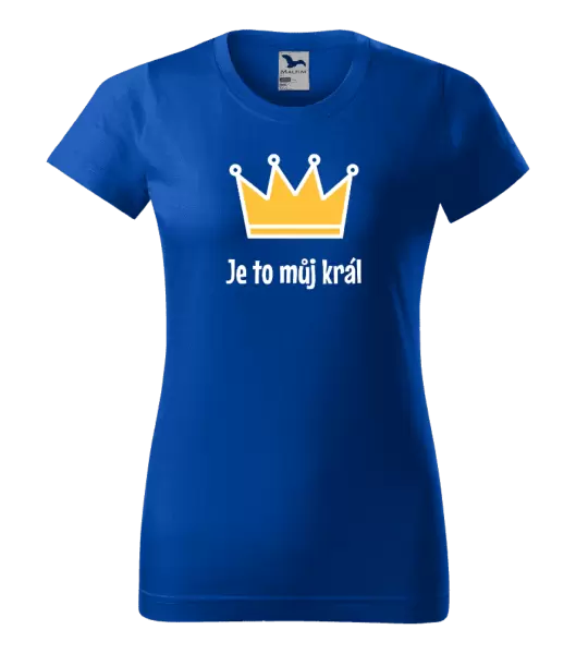 Dámské tričko Je to můj král