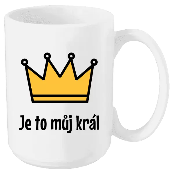 Hrnek Je to můj král