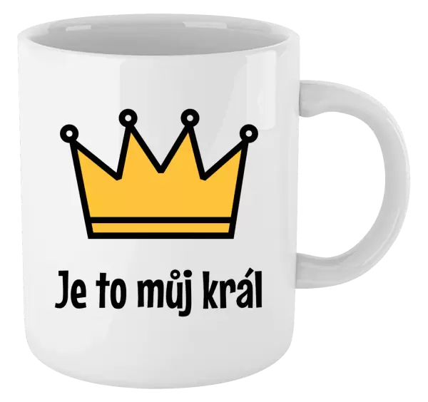 Hrnek Je to můj král
