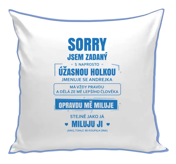 Polštář Sorry, jsem zadaný
