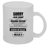 Hrnek Sorry, jsem zadaný
