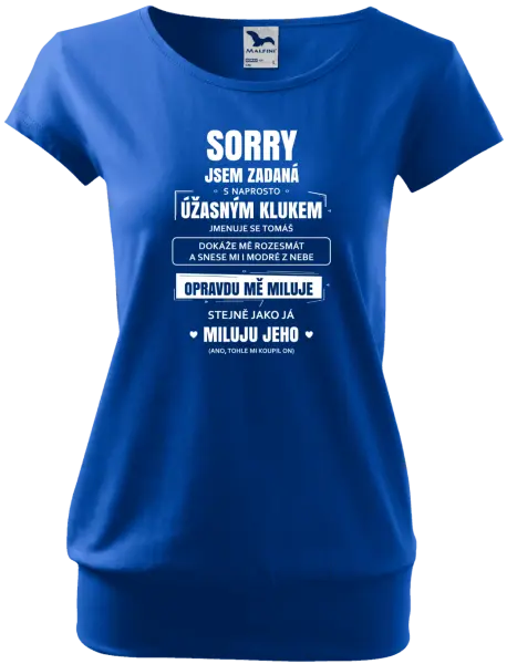 Dámské tričko Sorry, jsem zadaná