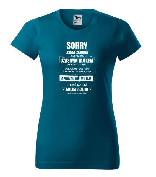 Dámské tričko Sorry, jsem zadaná