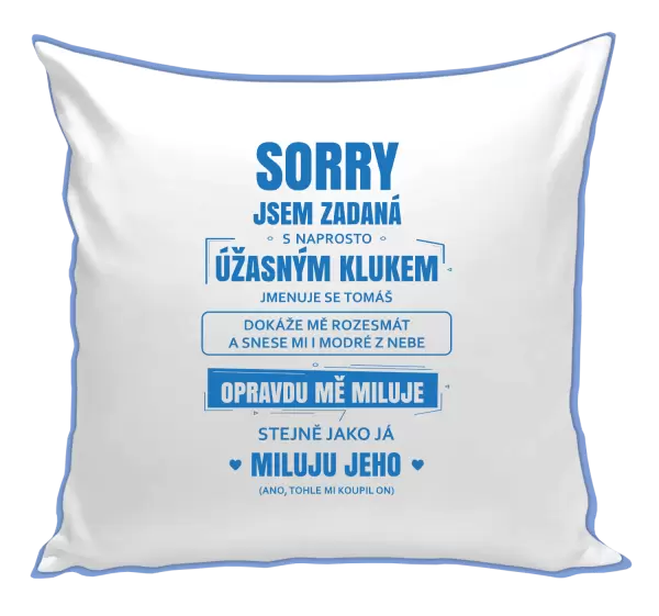 Polštář Sorry, jsem zadaná