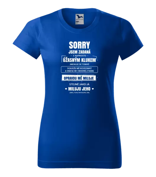 Dámské tričko Sorry, jsem zadaná
