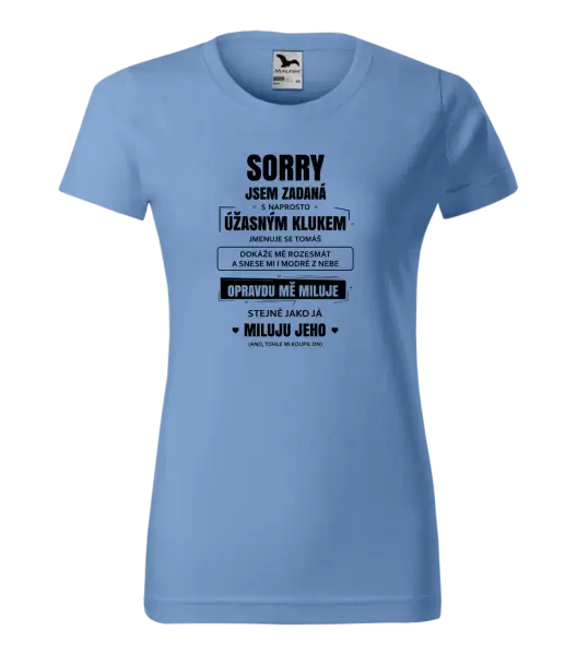 Dámské tričko Sorry, jsem zadaná