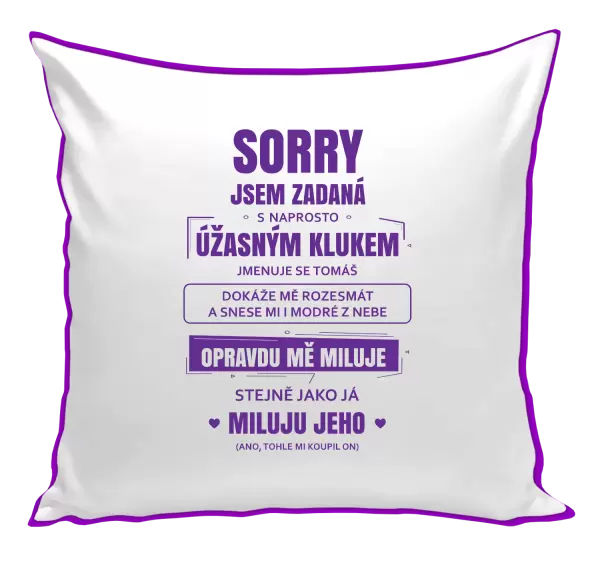 Polštář Sorry, jsem zadaná