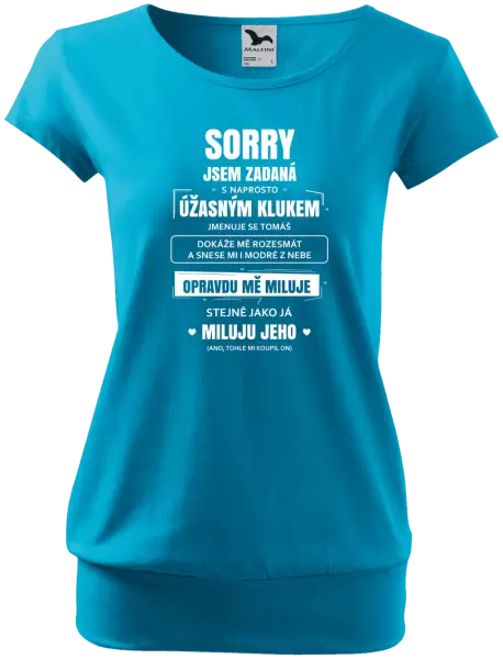Dámské tričko Sorry, jsem zadaná