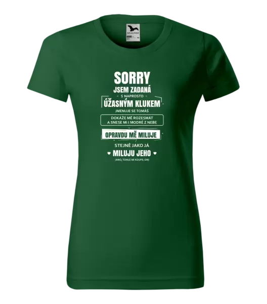 Dámské tričko Sorry, jsem zadaná