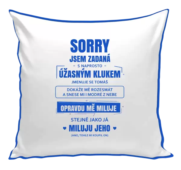 Polštář Sorry, jsem zadaná