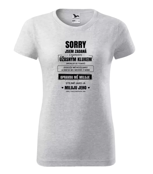 Dámské tričko Sorry, jsem zadaná