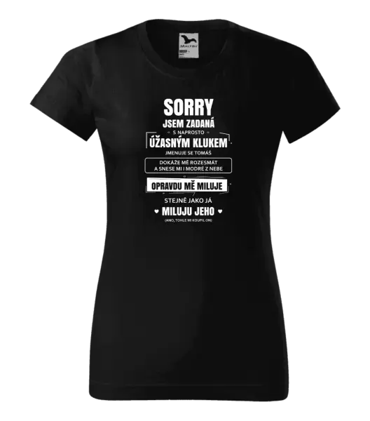 Dámské tričko Sorry, jsem zadaná