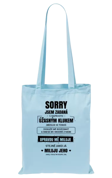 Látková taška Sorry, jsem zadaná