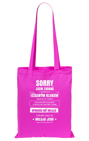 Látková taška Sorry, jsem zadaná