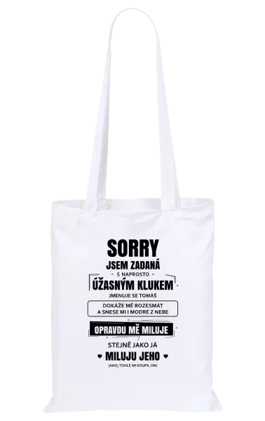 Látková taška Sorry, jsem zadaná