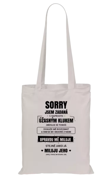 Látková taška Sorry, jsem zadaná