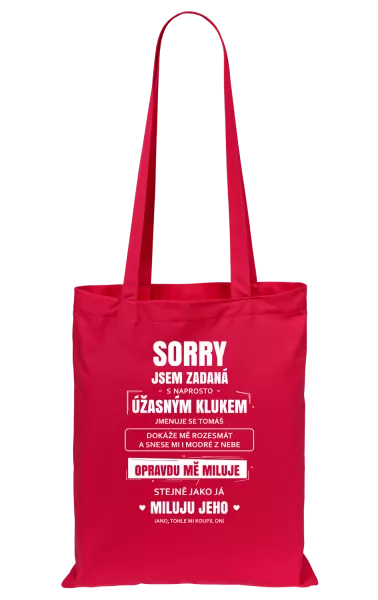 Látková taška Sorry, jsem zadaná