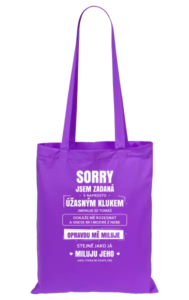 Látková taška Sorry, jsem zadaná