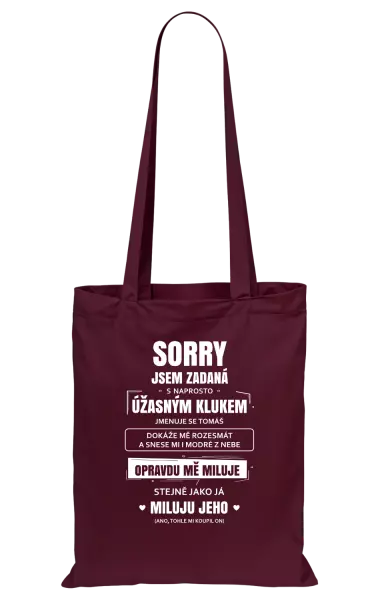Látková taška Sorry, jsem zadaná