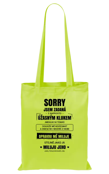 Látková taška Sorry, jsem zadaná