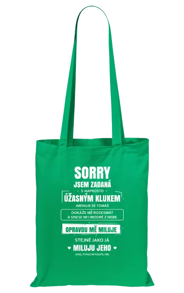 Látková taška Sorry, jsem zadaná