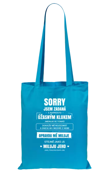 Látková taška Sorry, jsem zadaná