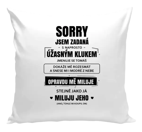 Polštář Sorry, jsem zadaná