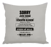 Polštář Sorry, jsem zadaná