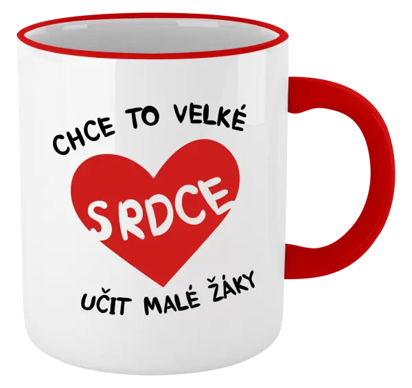 Hrnek Chce to velké srdce, učit malé žáky