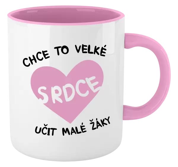 Hrnek Chce to velké srdce, učit malé žáky