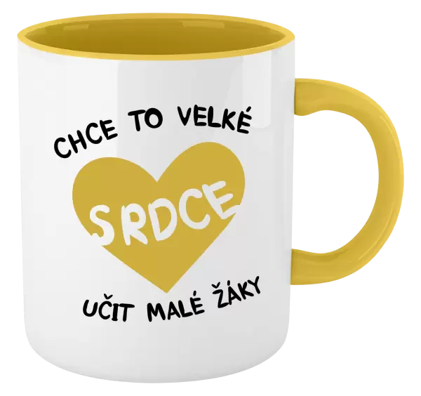 Hrnek Chce to velké srdce, učit malé žáky