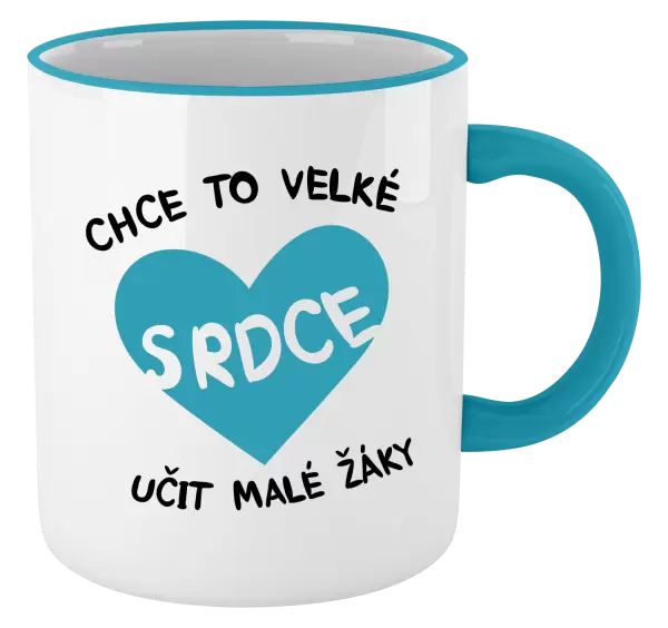 Hrnek Chce to velké srdce, učit malé žáky