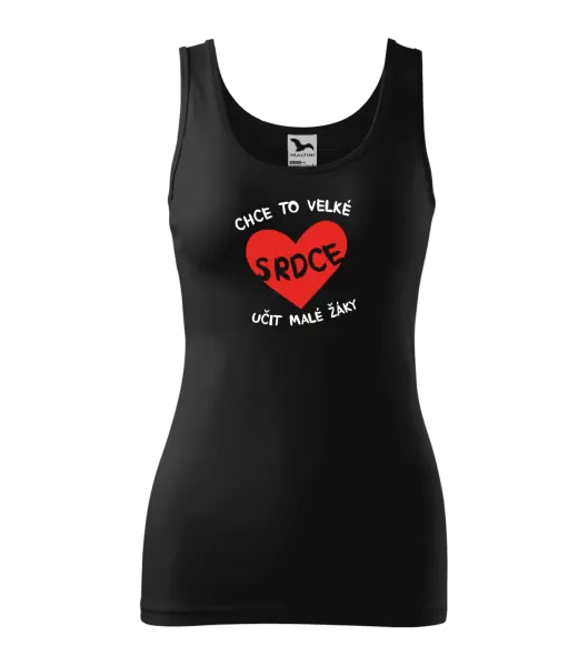 Dámské tílko Chce to velké srdce, učit malé žáky