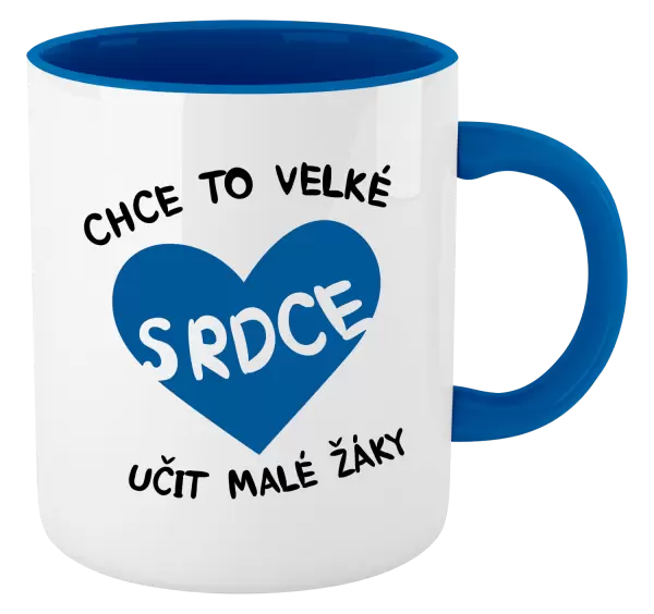Hrnek Chce to velké srdce, učit malé žáky