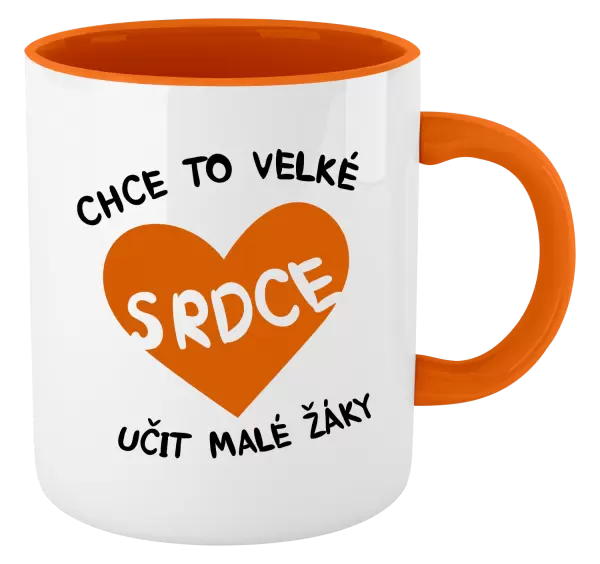 Hrnek Chce to velké srdce, učit malé žáky