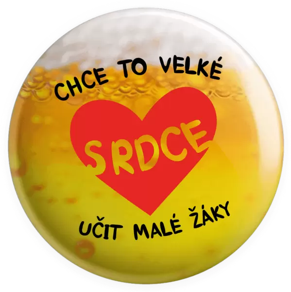 Placka Chce to velké srdce, učit malé žáky