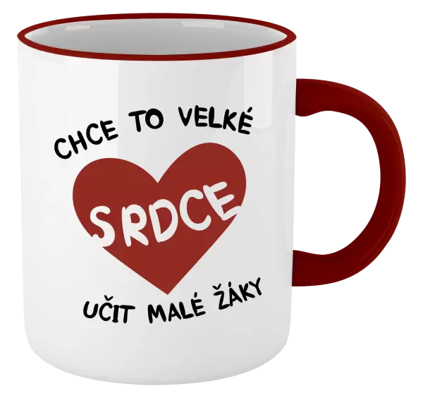 Hrnek Chce to velké srdce, učit malé žáky