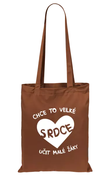 Látková taška Chce to velké srdce, učit malé žáky