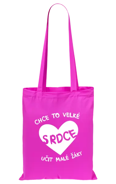 Látková taška Chce to velké srdce, učit malé žáky