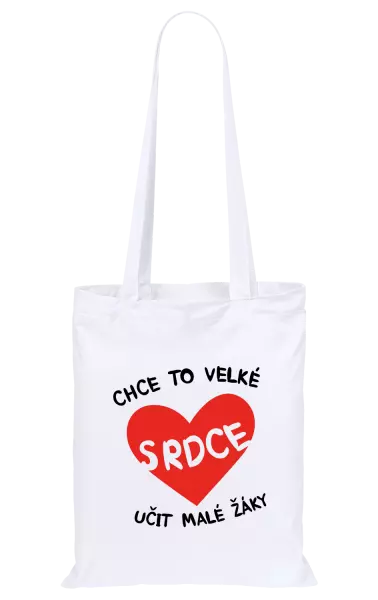 Látková taška Chce to velké srdce, učit malé žáky