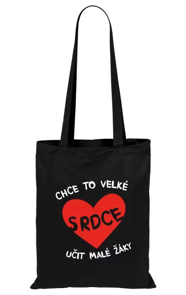 Látková taška Chce to velké srdce, učit malé žáky